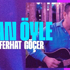 Ferhat Göçer - İnan Öyle