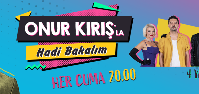 4 Yüz, Onur Kırışla Hadi Bakalım'a konuk oluyor!