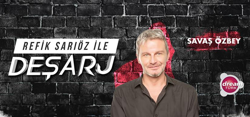 Savaş Özbey, Refik Sarıöz ile Deşarj'a konuk oluyor!