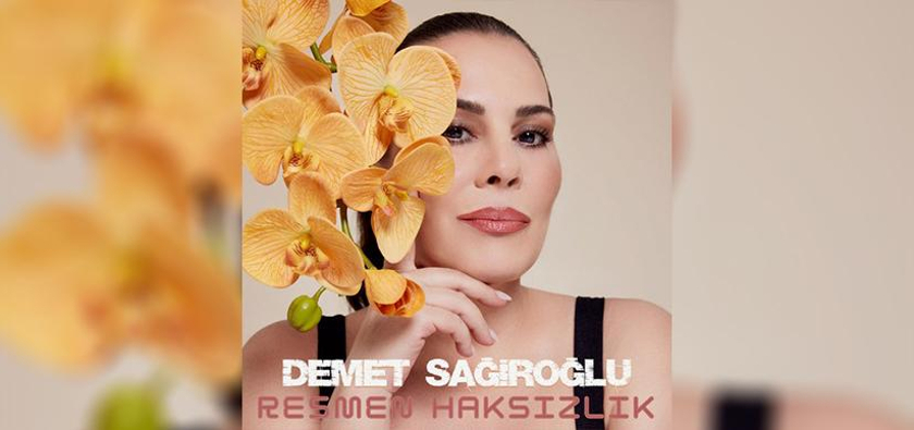 Demet Sağıroğlu “Resmen Haksızlık” Yayında!