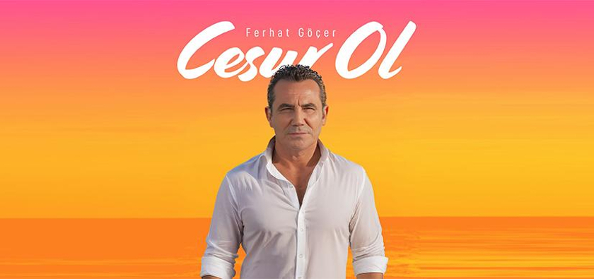 Ferhat Göçer’den Tam Bir Aşk Şarkısı “Cesur Ol”