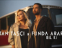 Tan Taşçı x Funda Arar - Bil Ki